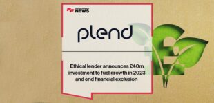 Ethical lender Plend announces £40m investment to fuel growth in 2023 and end financial exclusion | FF News