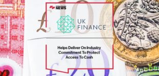 UK Finance Helps Deliver On Industry Commitment To Protect Access To Cash | FF News