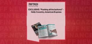 EXCLUSIVE: "Pushing all the buttons!" - Holly Coventry, American Express in 'The Paytech Magazine' | FF News