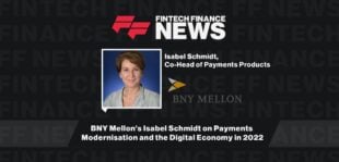 BNY Mellon’s Isabel Schmidt on Payments Modernisation and the Digital Economy in 2022 | FF News