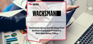 Communications and Strategy Firm Wachsman Bolsters European Presence With New Swiss Office | FF News