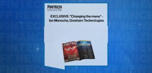 EXCLUSIVE: "Changing the menu" - Ian Manocha, Gresham Technologies in 'The Fintech Magazine' | FF News