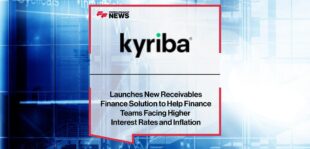 Kyriba Launches New Receivables Finance Solution to Help Finance Teams Facing Higher Interest Rates and Inflation | FF News