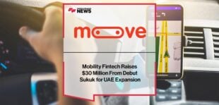 Mobility Fintech Moove Raises $30 Million From Debut Sukuk for UAE Expansion | FF News