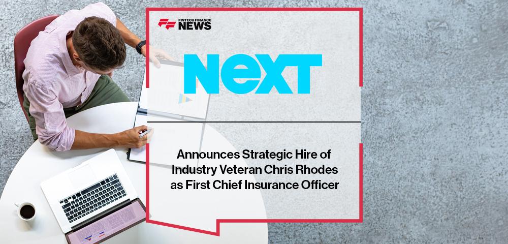 NEXT Insurance Announces Strategic Hire of Industry Veteran Chris Rhodes as First Chief Insurance Officer | FF News