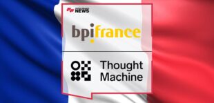 Bpifrance selects Thought Machine to deliver the next-generation of finance to SMEs in France | FF News