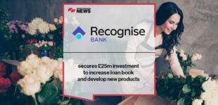 Recognise Bank secures £25m investment to increase loan book and develop new products | FF News