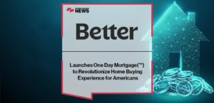 Better Launches One Day Mortgage(™) to Revolutionize Home Buying Experience for Americans