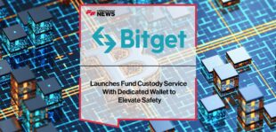 Bitget Launches Fund Custody Service With Dedicated Wallet to Elevate Safety | FF News
