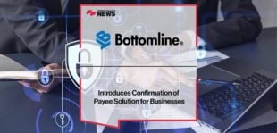 Bottomline Introduces Confirmation of Payee Solution for Businesses | FF News
