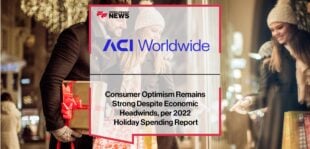 Consumer Optimism Remains Strong Despite Economic Headwinds, per 2022 Holiday Spending Report From ACI Worldwide