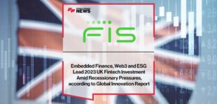 Embedded Finance, Web3 and ESG Lead 2023 UK Fintech Investment Amid Recessionary Pressures, according to FIS Global Innovation Report