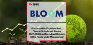 Envato and Up Founders Back Climate Fintech Bloom, as It Raises $525,000 Seed Round and Reaches $1.6m Funds Under Management | FF News