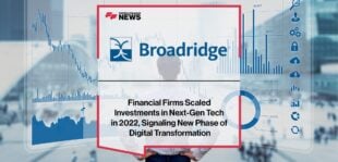 Financial Firms Scaled Investments in Next-Gen Tech in 2022, Signaling New Phase of Digital Transformation