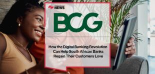 How the Digital Banking Revolution Can Help South African Banks Regain Their Customers Love