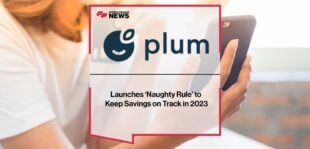 Plum Launches ‘Naughty Rule’ to Keep Savings on Track in 2023 | FF News