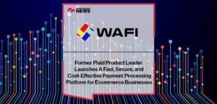 Former Plaid Product Leader Launches Wafi.cash: A Fast, Secure, and Cost-Effective Payment Processing Platform for Ecommerce Businesses