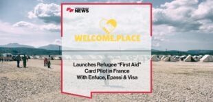 Welcome.Place Launches Refugee “first Aid” Card Pilot in France With Enfuce, Epassi & Visa | FF News