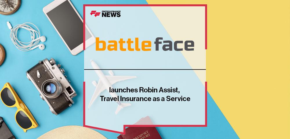 battleface launches Robin Assist, Travel Insurance as a Service | FF News