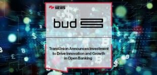 TransUnion Announces Investment in Bud to Drive Innovation and Growth in Open Banking