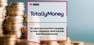 St Luke’s launches first TotallyMoney campaign to help consumers climb towards their financial dreams | FF News