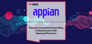Appian Releases Connected Underwriting to Equip Insurers with Speed and Precision