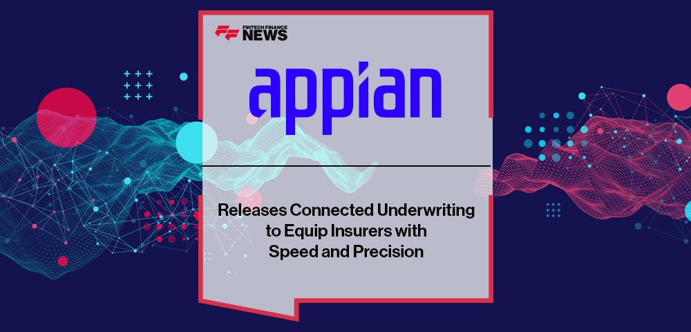 Appian Releases Connected Underwriting to Equip Insurers with Speed and Precision