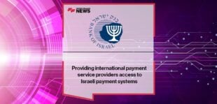 Providing international payment service providers access to Israeli payment systems