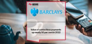 Barclays: Value of contactless payments up nearly 50 per cent in 2022