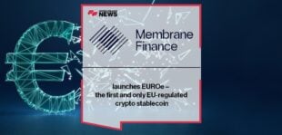 Membrane Finance launches EUROe – the first and only EU-regulated crypto stablecoin