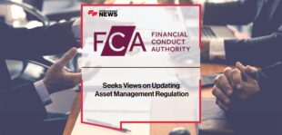 FCA Seeks Views on Updating Asset Management Regulation