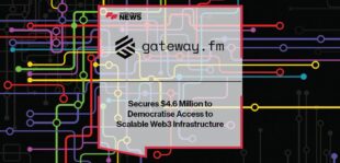 Gateway.fm Secures $4.6 Million to Democratise Access to Scalable Web3 Infrastructure