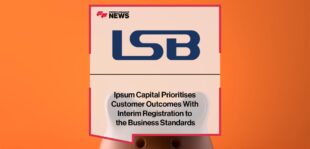 Ipsum Capital Prioritises Customer Outcomes With Interim Registration to the LSB’s Business Standards