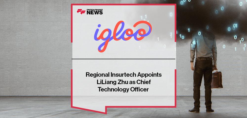 Regional Insurtech Igloo Appoints LiLiang Zhu as Chief Technology Officer