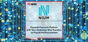 Nium Expands Payments Platform with 'Zero-Deduction' Wire Transfers for Payroll and Procurement