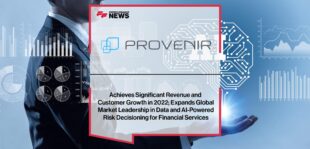 Provenir Achieves Significant Revenue and Customer Growth in 2022; Expands Global Market Leadership in Data and AI-Powered Risk Decisioning for Financial Services