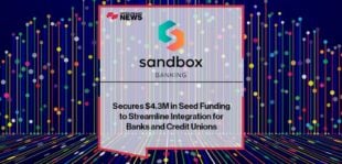Sandbox Banking Secures $4.3M in Seed Funding to Streamline Integration for Banks and Credit Unions