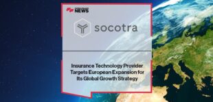 Insurance Technology Provider Socotra Targets European Expansion for Its Global Growth Strategy