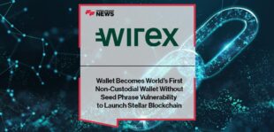 Wirex Wallet Becomes World's First Non-Custodial Wallet Without Seed Phrase Vulnerability to Launch Stellar Blockchain