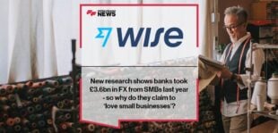New research shows banks took £3.6bn in FX from SMBs last year - so why do they claim to ‘love small businesses’?