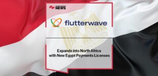 Flutterwave Expands into North Africa with New Egypt Payments Licenses