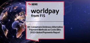 UK Consumers Embrace Alternative Payment Methods as Costs Bite: Worldpay from FIS 2023 Global Payments Report