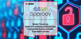 Approov Mobile Threat Lab Finds 92% of Popular Fintech Apps Immediately Expose Valuable, Exploitable Secrets