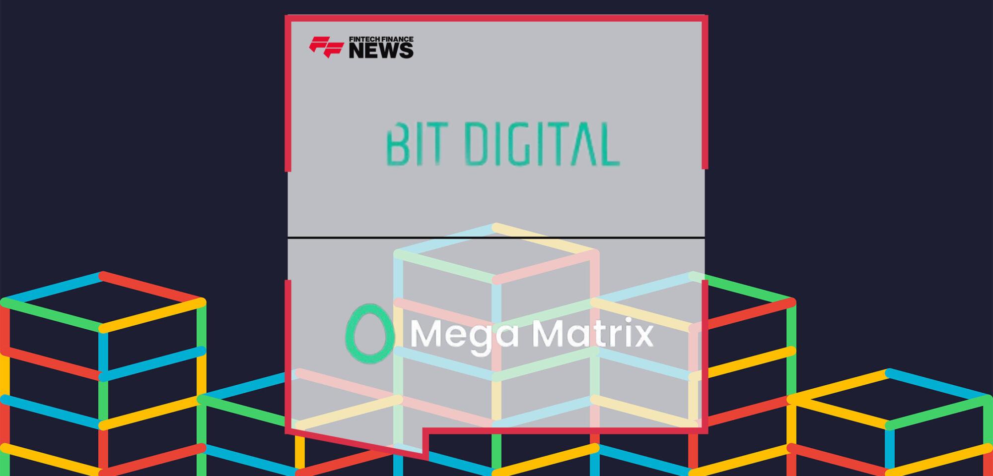 Bit Digital, Inc. Announces Formation of a Joint Venture With Mega Matrix Corp. to Provide Digital Asset Staking Technology