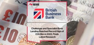 Challenger and Specialist Bank Lending Reached Record High of £35.5bn in 2022, Finds Latest British Business Bank Research