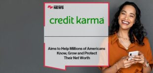Credit Karma Aims to Help Millions of Americans Know, Grow and Protect Their Net Worth