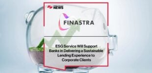 Finastra’s ESG Service Will Support Banks in Delivering a Sustainable Lending Experience to Corporate Clients