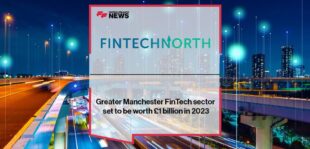 Greater Manchester FinTech sector set to be worth £1 billion in 2023