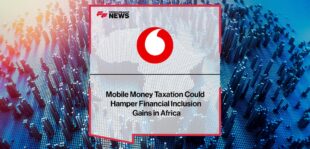 Mobile Money Taxation Could Hamper Financial Inclusion Gains in Africa