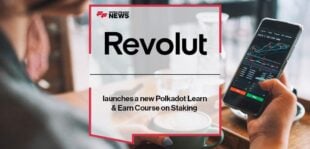 Revolut launches a new Polkadot Learn & Earn Course on Staking